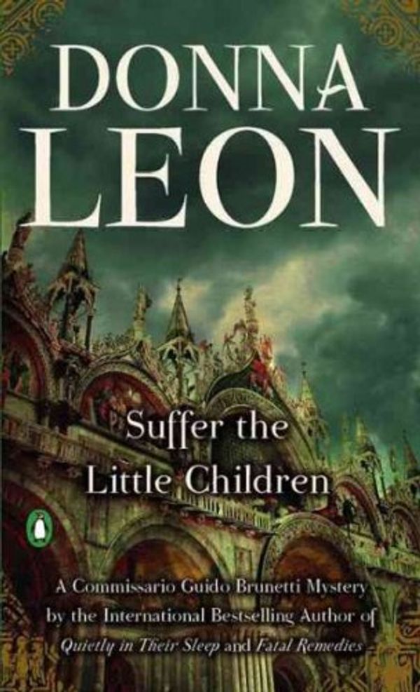 Cover Art for B005D5EPXA, SUFFER THE LITTLE CHILDREN [Suffer the Little Children ] BY Leon, Donna(Author)Mass Market Paperbound 01-May-2008 by Donna Leon