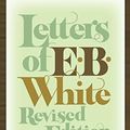 Cover Art for 9780060757083, Letters of E. B. White by E. B. White