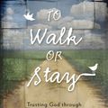 Cover Art for 9781781911280, To Walk or Stay by Lara Williams