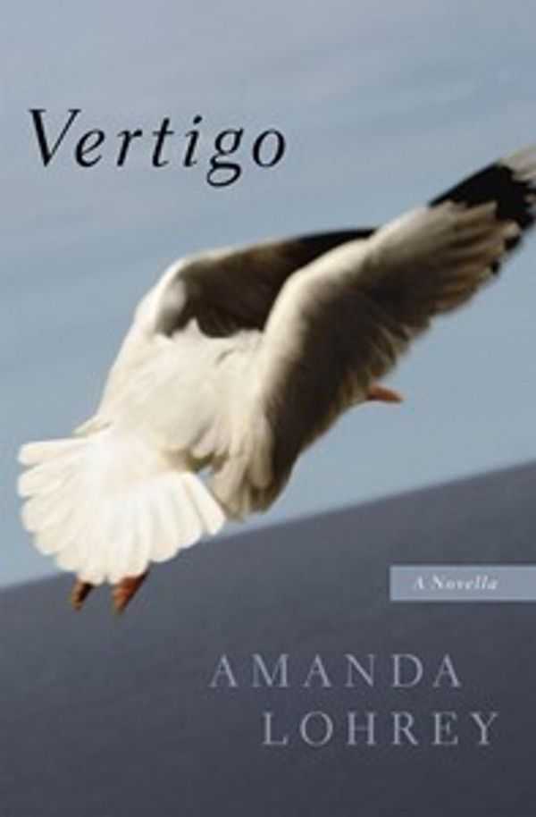 Cover Art for 9781863953191, Vertigo: A Novella by Amanda Lohrey