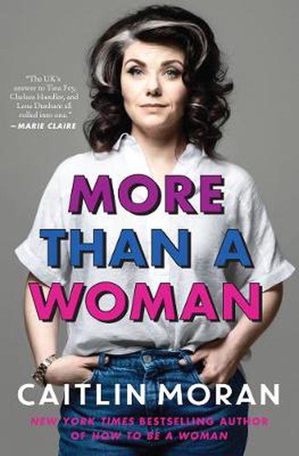 Cover Art for 9780062893710, More Than a Woman by Caitlin Moran