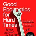 Cover Art for 9789353450700, Good Economics for Hard Times : Better Answers to Our Biggest Problems by Esther Duflo, Abhijit Banerjee