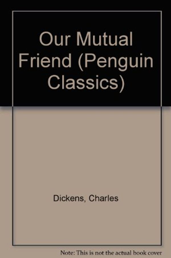 Cover Art for 9780613708654, Our Mutual Friend by Charles Dickens