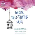 Cover Art for 9781524733582, Under Rose-Tainted Skies by Louise Gornall
