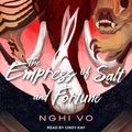 Cover Art for 9781705246863, The Empress of Salt and Fortune by Nghi Vo