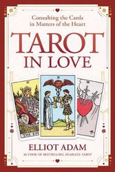 Cover Art for 9780738768731, Tarot in Love: Consulting the Cards in Matters of the Heart by Elliot Adam