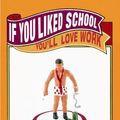 Cover Art for 9780224081269, If You Liked School, You'll Love Work by Irvine Welsh