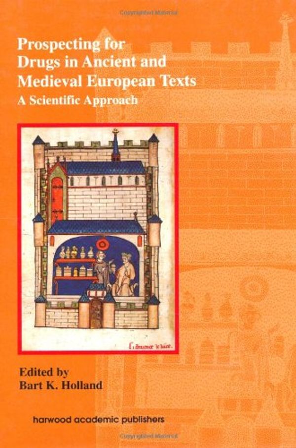Cover Art for 9783718659289, Prospecting F/Drugs in Ancient & Medieval European Texts: A Scientific Approach by David Holland