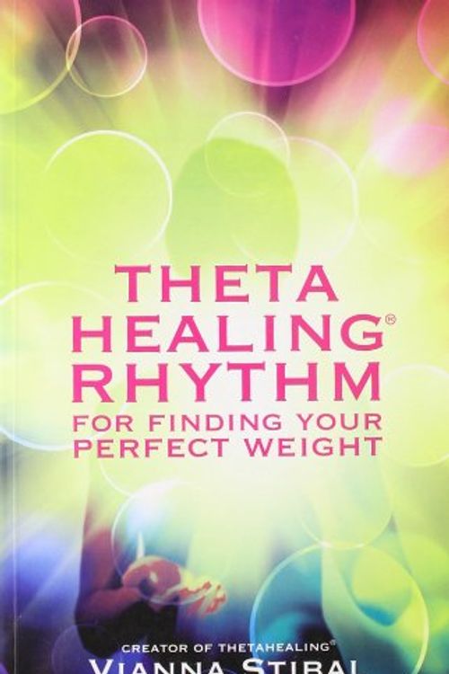Cover Art for 0009381431809, HAY HOUSE Theta Healing Rhythm For Finding Your Perfect Weight by Vianna Stibal
