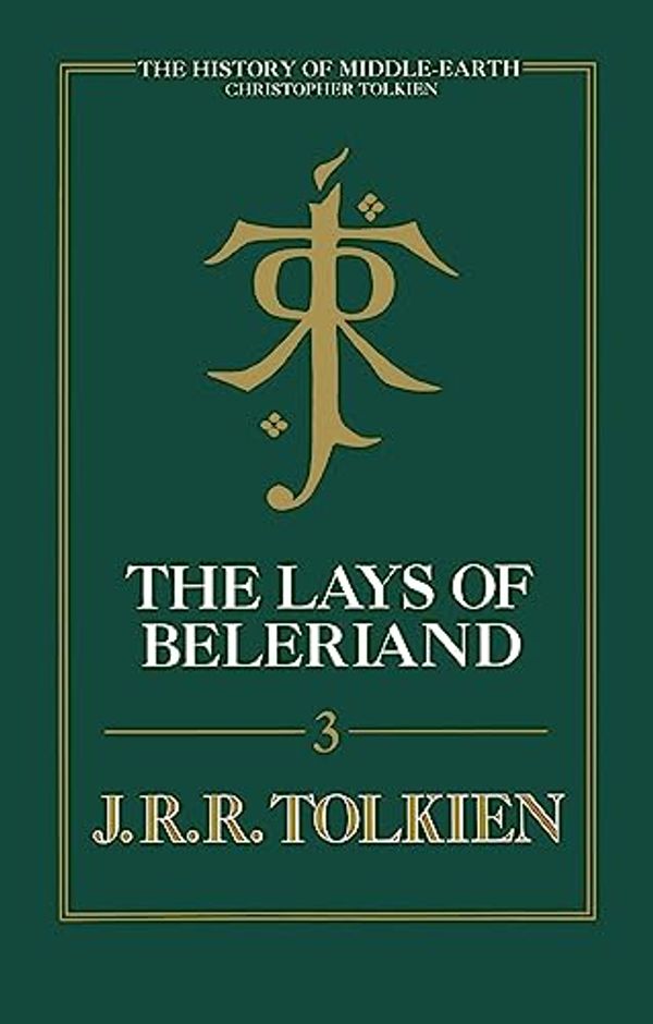 Cover Art for B0931YXSYM, The Lays of Beleriand by Christopher Tolkien