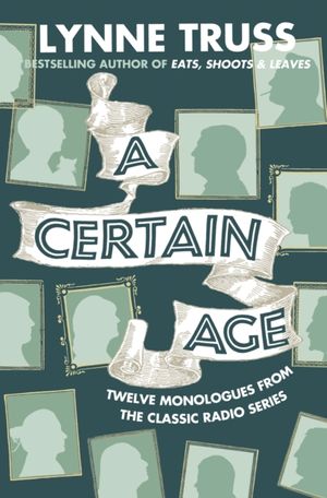 Cover Art for 9780007355242, A Certain Age by Lynne Truss