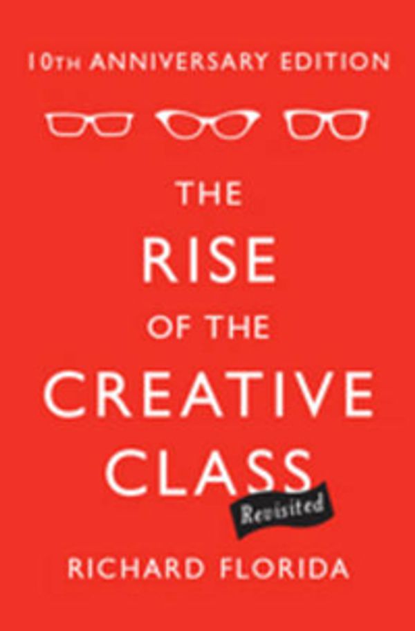 Cover Art for 9780465029938, The Rise of the Creative Class Revisited by Richard Florida