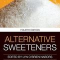 Cover Art for 9781439846148, Alternative Sweeteners, Fourth Edition by Lyn O'Brien-Nabors