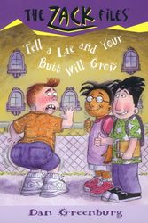 Cover Art for 9780448426822, Zack Files 28: Tell a Lie and Your Butt Will Grow by Dan Greenburg
