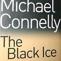 Cover Art for B013INL0PO, The Black Ice by Michael Connelly (11-Jun-2009) Paperback by Michael Connelly