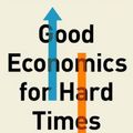 Cover Art for 9781541788947, Good Economics for Hard Times by Abhijit V. Banerjee, Esther Duflo