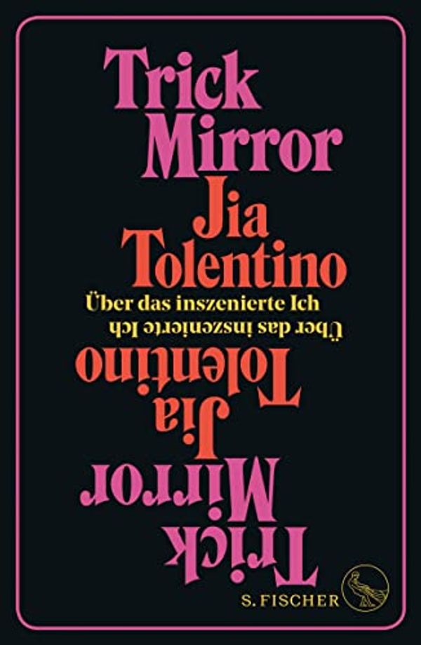 Cover Art for B08WHVCLQK, Trick Mirror: Über das inszenierte Ich (German Edition) by Jia Tolentino
