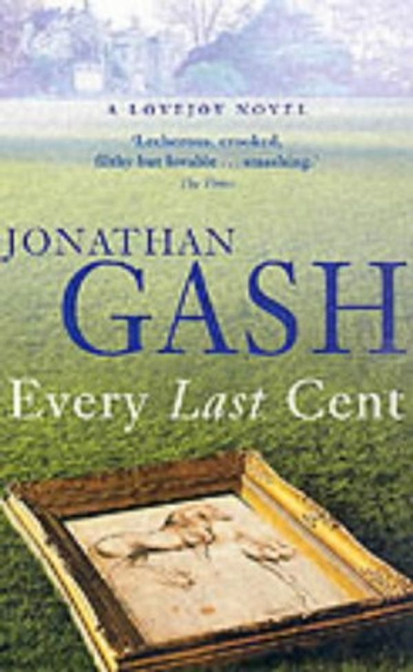 Cover Art for 9780330486521, Every Last Cent by Jonathan Gash