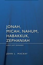 Cover Art for 9781845503451, Jonah, Micah, Nahum, Habbakkuk, Zephaniah by John L. Mackay