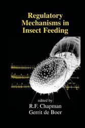 Cover Art for 9780412031410, Regulatory Mechanisms in Insect Feeding by R.F. Chapman (Edited by) and G. de Boer (Edited by)