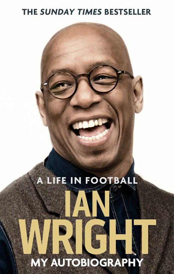 Cover Art for 9781472123602, A Life in Football: My Autobiography by Ian Wright
