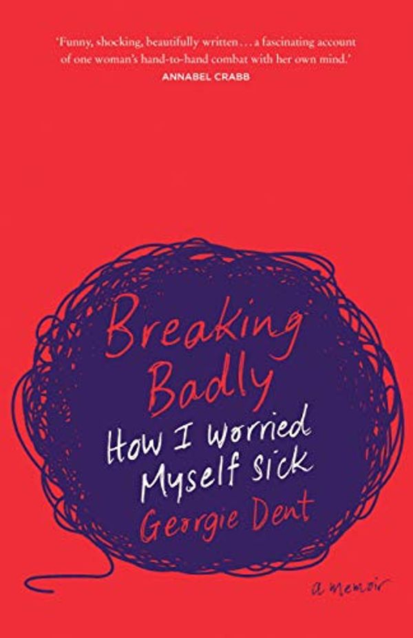 Cover Art for B07SFW27Y6, Breaking Badly by Georgie Dent