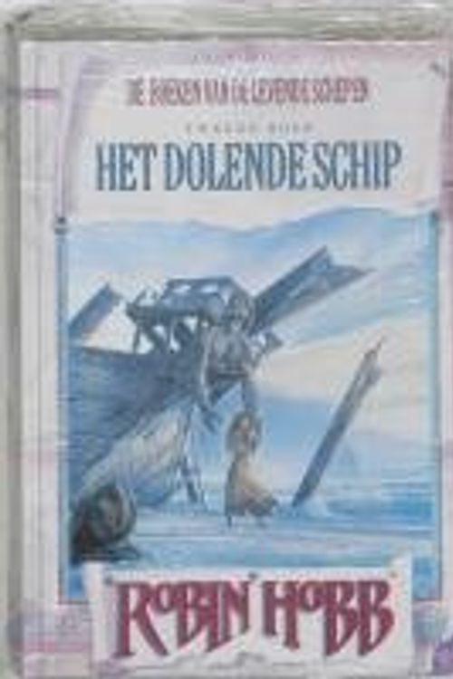Cover Art for 9789022533819, De boeken van de Levende Schepen, tweede boek: Het dolende schip by Robin Hobb