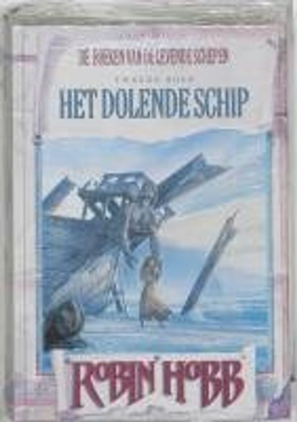 Cover Art for 9789022533819, De boeken van de Levende Schepen, tweede boek: Het dolende schip by Robin Hobb