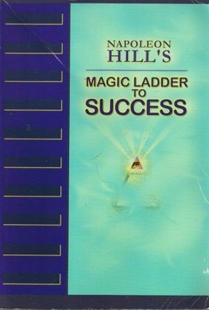 Cover Art for 9780974353906, Napoleon Hill's Magic Ladder to Success by Napoleon Hill