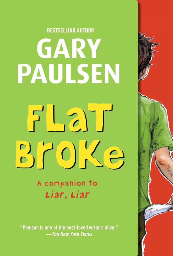 Cover Art for 9780375898693, Flat broke : the theory, practice and destructive properties of greed by Gary Paulsen