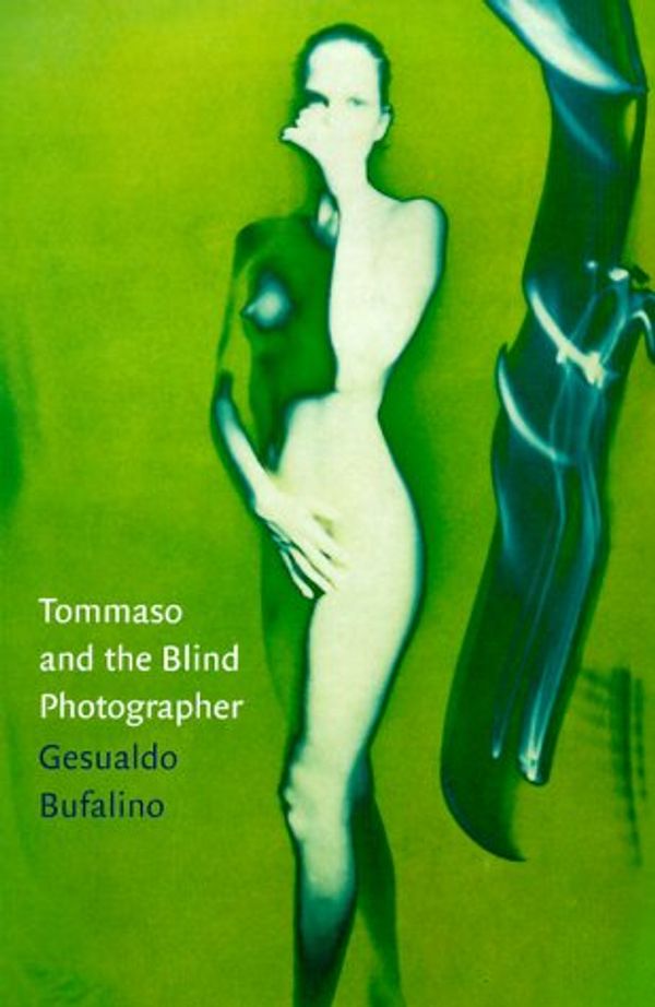 Cover Art for 9781860465680, Tommaso and the Blind Photographer by Gesualdo Bufalino