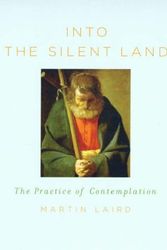 Cover Art for B01K2JGW82, Into the Silent Land: A Guide to the Practice of Contemplation by M. S. (Martin S. ). Laird(2006-07-01) by Unknown