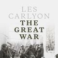 Cover Art for 9781405037990, The Great War by Les Carlyon