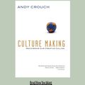 Cover Art for 9781442955905, Culture Making by Andy Crouch