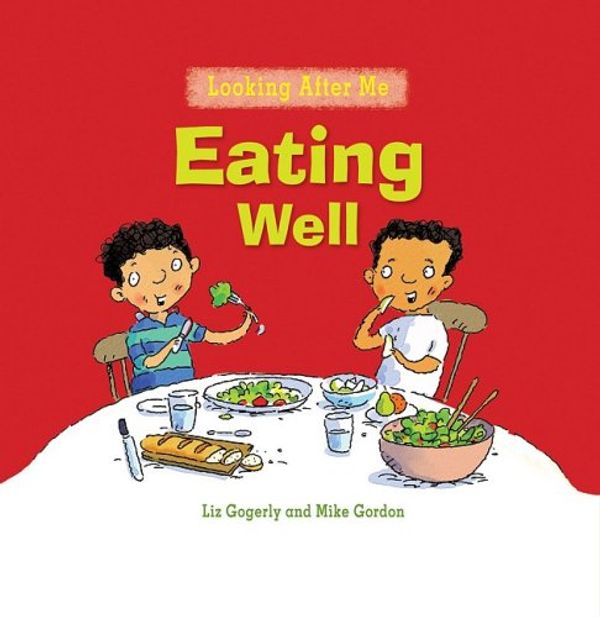 Cover Art for 9780778741107, Eating Well by Liz Gogerly