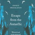 Cover Art for 9780141032115, Escape from the Antarctic by Sir Ernest Henry Shackleton