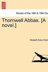 Cover Art for 9781241481568, Thornwell Abbas. [A Novel.] by Elizabeth Dame Wordsworth