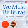 Cover Art for 9780008280154, We Must Be Brave by Frances Liardet