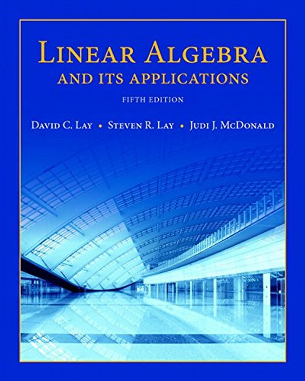 Cover Art for 9780321982384, Linear Algebra and its Applications by David Lay, Steven Lay, Judi McDonald