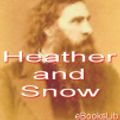 Cover Art for 9781412123372, Heather and Snow by George MacDonald