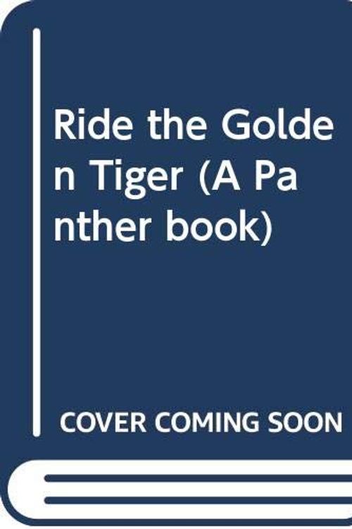 Cover Art for 9780586209172, Ride the Golden Tiger by Jonathan Black