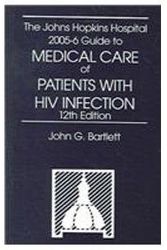 Cover Art for 9780781789110, The Johns Hopkins Hospital 2005-06 Guide to Medical Care of Patients with HIV Infection, Revised (Johns Hopkins Guide to the Medical Care of Patients with HIV) by John G. Bartlett
