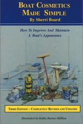 Cover Art for 9781892399106, Boat Cosmetics Made Simple: How to Improve and Maintain a Boat's Appearance by Sherri L. Board