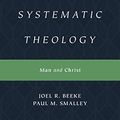 Cover Art for B0892T8YVP, Reformed Systematic Theology: Volume 2: Man and Christ by Joel R. Beeke