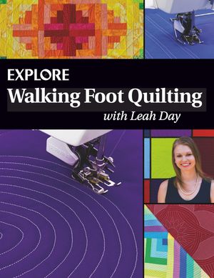 Cover Art for 9780997901146, Explore Walking Foot Quilting with Leah Day by Leah Day