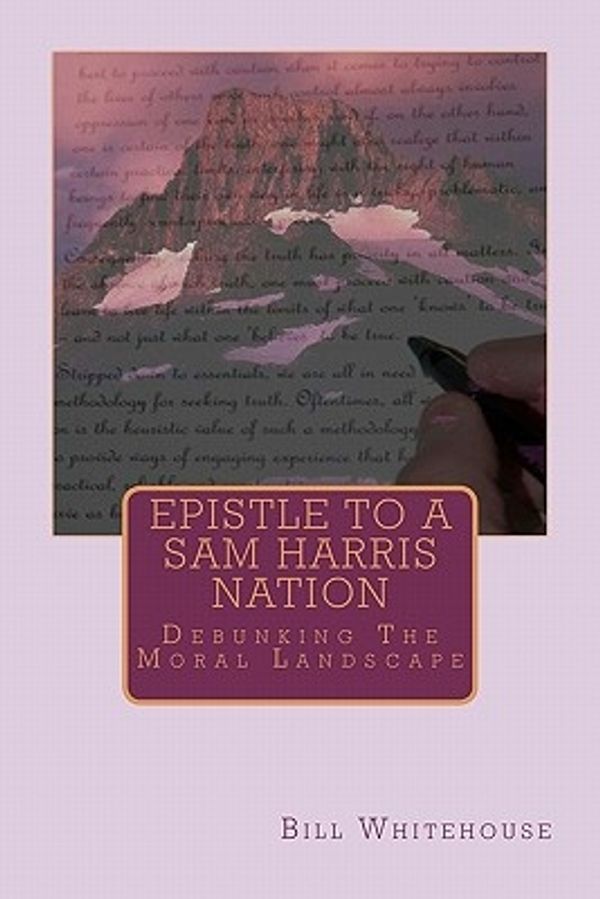 Cover Art for 9781456586225, Epistle to a Sam Harris Nation by Bill Whitehouse