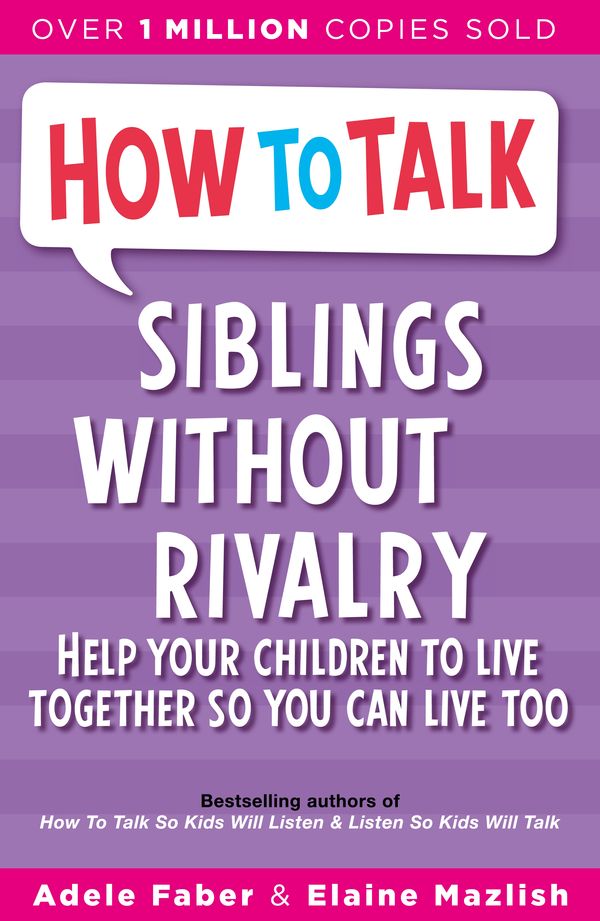 Cover Art for 9781853406300, How To Talk: Siblings without Rivalry by Adele & Elaine Faber & Mazlish and Elaine Mazlish