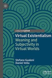 Cover Art for 9783030384807, Virtual Existentialism: Meaning and Subjectivity in Virtual Worlds by Stefano Gualeni, Daniel Vella