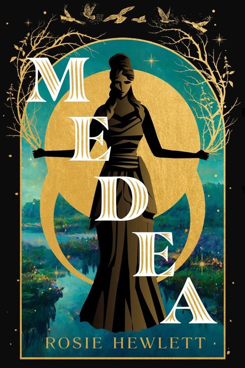 Cover Art for 9781787637306, Medea: A brand-new spellbinding and gripping mythical retelling for 2024 by Rosie Hewlett