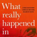 Cover Art for 9781460761083, What Really Happened In Wuhan by Sharri Markson